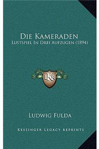 Die Kameraden: Lustspiel in Drei Aufzugen (1894)