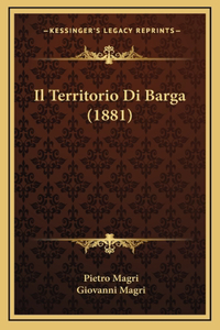 Il Territorio Di Barga (1881)