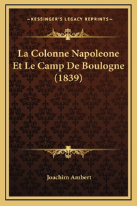 La Colonne Napoleone Et Le Camp De Boulogne (1839)