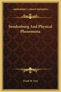 Swedenborg And Physical Phenomena