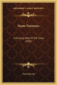 Steam Tramways