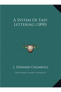 A System Of Easy Lettering (1890)