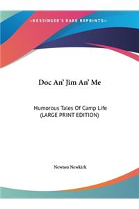 Doc An' Jim An' Me