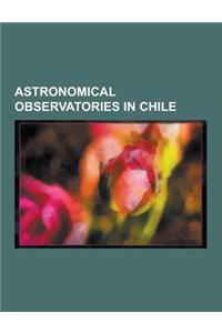 Astronomical Observatories in Chile