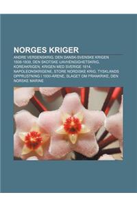 Norges Kriger: Andre Verdenskrig, Den Dansk-Svenske Krigen 1808-1809, Den Skotske Uavhengighetskrig, Koreakrigen, Krigen Med Sverige