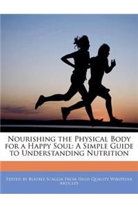 Nourishing the Physical Body for a Happy Soul