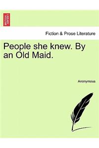 People She Knew. by an Old Maid.