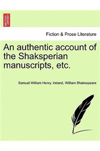 An Authentic Account of the Shaksperian Manuscripts, Etc.