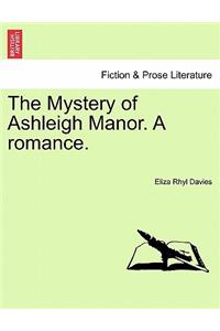 Mystery of Ashleigh Manor. a Romance.