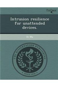 Intrusion Resilience for Unattended Devices