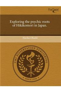 Exploring the Psychic Roots of Hikikomori in Japan