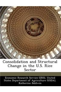 Consolidation and Structural Change in the U.S. Rice Sector