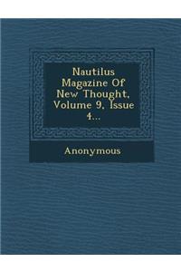Nautilus Magazine of New Thought, Volume 9, Issue 4...