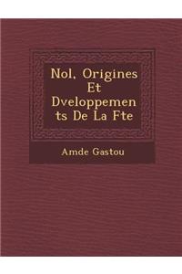 No L, Origines Et D Veloppements de La F Te