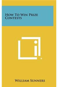 How To Win Prize Contests