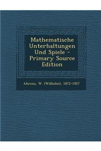 Mathematische Unterhaltungen Und Spiele