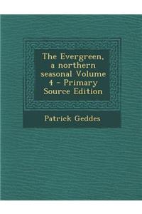 Evergreen, a Northern Seasonal Volume 4