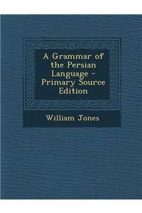 A Grammar of the Persian Language