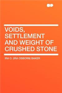 Voids, Settlement and Weight of Crushed Stone