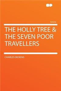 The Holly Tree & the Seven Poor Travellers