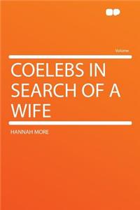 Coelebs in Search of a Wife