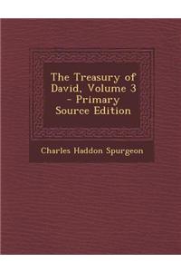 The Treasury of David, Volume 3 - Primary Source Edition