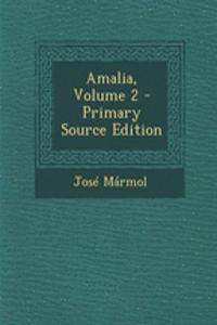 Amalia, Volume 2 - Primary Source Edition