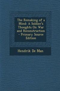 The Remaking of a Mind