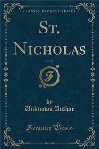 St. Nicholas, Vol. 15 (Classic Reprint)