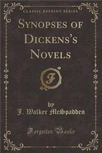 Synopses of Dickens's Novels (Classic Reprint)