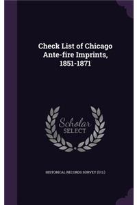 Check List of Chicago Ante-fire Imprints, 1851-1871