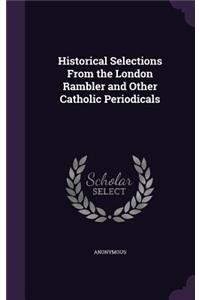 Historical Selections From the London Rambler and Other Catholic Periodicals