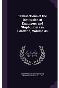 Transactions of the Institution of Engineers and Shipbuilders in Scotland, Volume 38