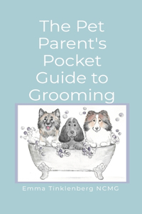 Pet Parent's Pocket Guide to Grooming