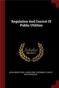 Regulation and Control of Public Utilities