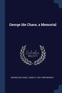 George Ide Chace, a Memorial