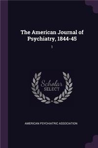 American Journal of Psychiatry, 1844-45