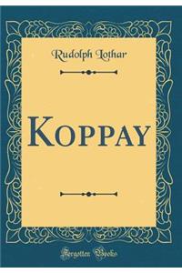 Koppay (Classic Reprint)