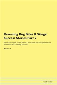 Reversing Bug Bites & Stings: Success St