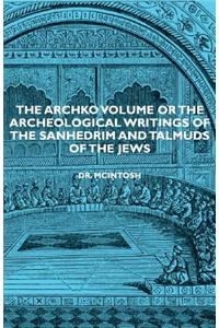 The Archko Volume Or The Archeological Writings Of The Sanhedrim And Talmuds Of The Jews