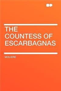 The Countess of Escarbagnas