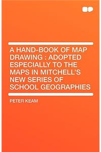 A Hand-Book of Map Drawing