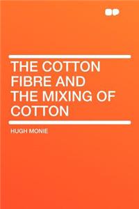 The Cotton Fibre and the Mixing of Cotton