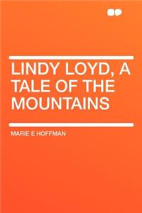 Lindy Loyd, a Tale of the Mountains
