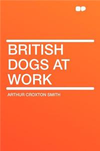 British Dogs at Work