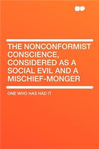 The Nonconformist Conscience, Considered as a Social Evil and a Mischief-Monger