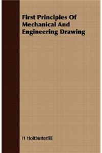 First Principles Of Mechanical And Engineering Drawing