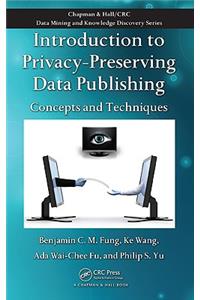 Introduction to Privacy-Preserving Data Publishing