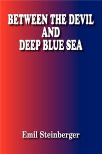 Between the Devil and Deep Blue Sea