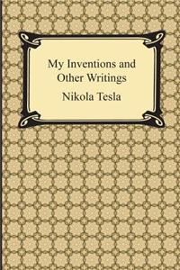 My Inventions and Other Writings